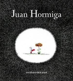 JUAN HORMIGA | 9788494053313 | ROLDÁN, GUSTAVO ( GUSTI)