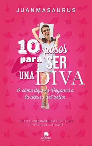 10 PASOS PARA SER UNA DIVA | 9788416253388 | JUANMASAURUS