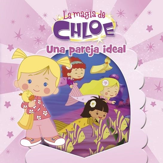 UNA PAREJA IDEAL (LA MAGIA DE CHLOE 5) | 9788437200040 | VARIOS AUTORES