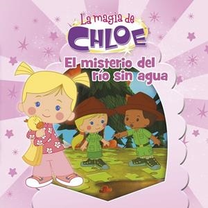 EL MISTERIO DEL RÍO SIN AGUA (LA MAGIA DE CHLOE 6) | 9788437200057 | VARIOS AUTORES