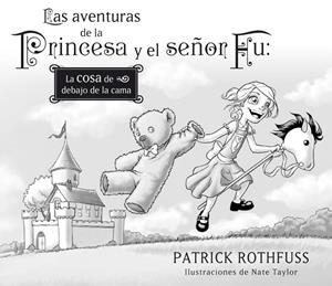 AVENTURAS DE LA PRINCESA Y EL SEÑOR FU, LAS | 9788401353420 | ROTHFUSS, PATRICK/TAYLOR, NATE