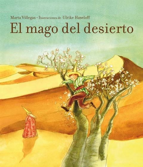 MAGO DEL DESIERTO, EL | 9788448835446 | VILLEGAS, MARTA / HASELOFF, ULRIKE