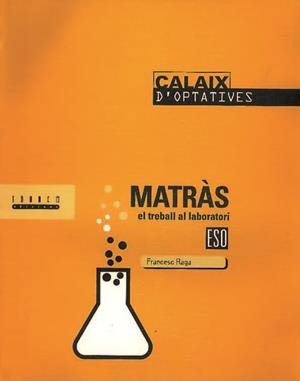 MATRÀS ,EL TREBALL AL LABORATORI | 9788481311723 | RAGA,FRANCESC