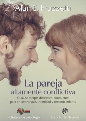 LA PAREJA ALTAMENTE CONFLICTIVA. GUÍA DE TERAPIA DIALÉCTICO-CONDUCTUAL PARA ENCO | 9788433028044 | FRUZZETTI, ALAN E.