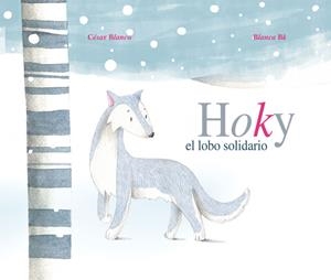 HOKY EL LOBO SOLIDARIO | 9788415503248 | BLANCO RIVAS, CESAR
