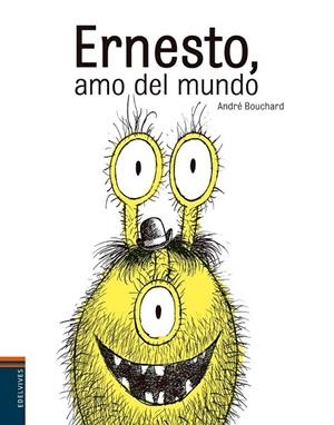 ERNESTO, AMO DEL MUNDO | 9788414001417 | ANDRÉ  BOUCHARD (FRANCÉS)