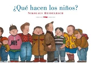 QUE HACEN LOS NIÑOS? | 9788492412907 | HEIDELBACH, NIKOLAUS