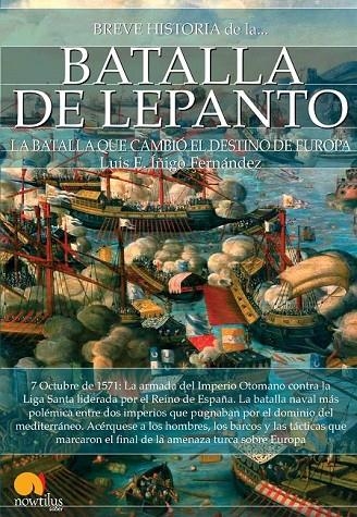 BREVE HISTORIA DE LA BATALLA DE LEPANTO | 9788499677453 | ÍÑIGO FERNÁNDEZ, LUIS E