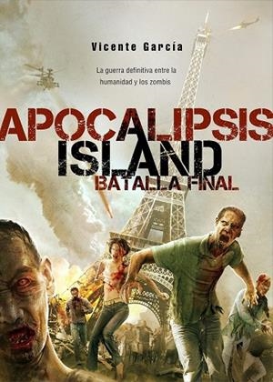 APOCALIPSIS ISLAND: LA BATALLA FINAL | 9788416436194 | GARCÍA, VICENTE
