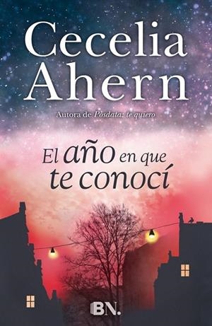 EL AÑO EN QUE TE CONOCÍ | 9788466657921 | AHERN, CECELIA