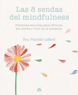 LAS 8 SENDAS DEL MINDFULNESS | 9788484455721 | COLLARD, PATRIZIA