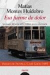 FUENTE DE DOLOR, ESA | 9788476478363 | MONTES HUIDOBRO, MATIAS