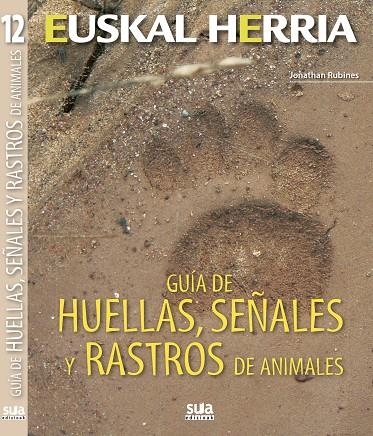 GUIA DE HUELLAS, SEÑALES Y RASTROS ANIMALES -SUA | 9788482165691 | RUBINES GARCIA, JONATHAN