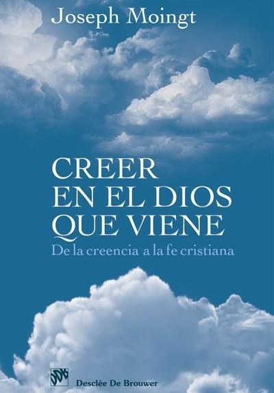 CREER EN EL DIOS QUE VIENE. DE LA CREENCIA A LA FE CRÍTICA | 9788433028099 | MOINGT, JOSEPH