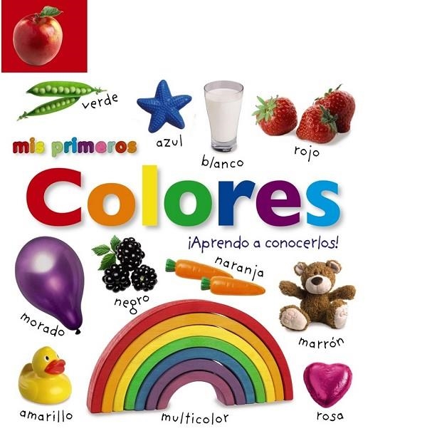 MIS PRIMEROS COLORES. ¡APRENDO A CONOCERLOS! | 9788469604458 | VV. AA.