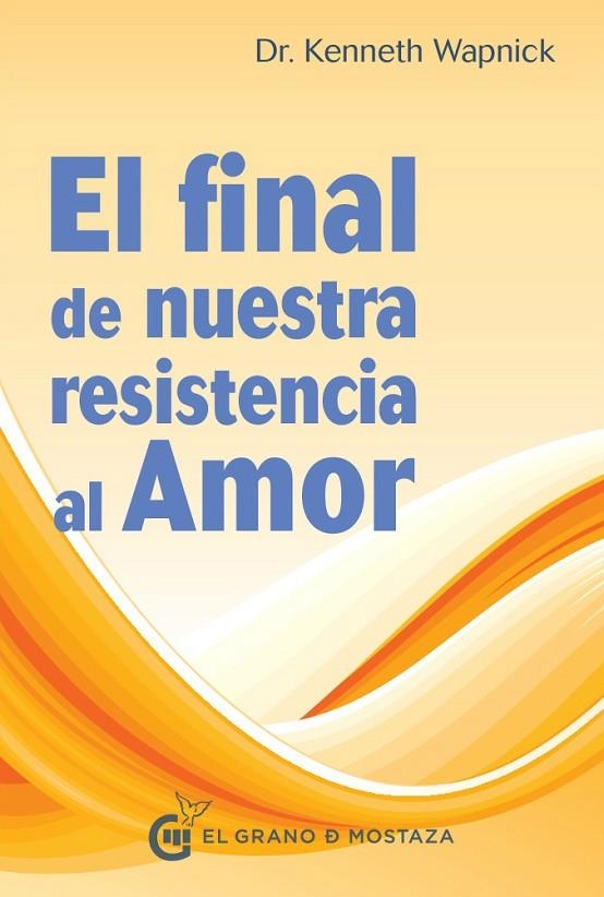 FINAL DE NUESTRA RESISTENCIA AL AMOR,EL | 9788494414664 | WAPNICK,KENNETH