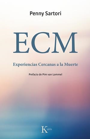 ECM EXPERIENCIAS CERCANAS A LA MUERTE | 9788499884721 | SARTORI, PENNY