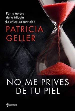 NO ME PRIVES DE TU PIEL | 9788408147923 | PATRICIA GELLER