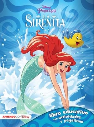 LA SIRENITA (LIBRO EDUCATIVO DISNEY CON ACTIVIDADES Y PEGATINAS) | 9788416548231 | DISNEY