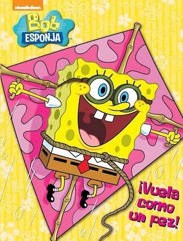 ¡VUELA COMO UN PEZ! (BOB ESPONJA. ACTIVIDADES 5) | 9788437200170 | NICKELODEON