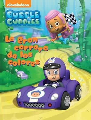 LA GRAN CARRERA DE LOS COLORES (BUBBLE GUPPIES. ACTIVIDADES 2) | 9788437200989 | NICKELODEON