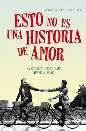 ESTO NO ES UNA HISTORIA DE AMOR | 9788408149712 | JOSE A. PÉREZ LEDO
