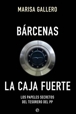 BÁRCENAS. LA CAJA FUERTE | 9788490604557 | GALLERO, MARISA