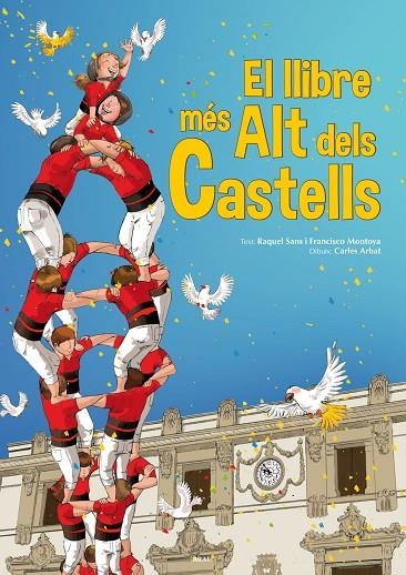 LLIBRE MÉS ALT DELS CASTELLS, EL | 9788415885375 | SANS, RAQUEL / MONTOYA , FRANCISCO / ARBAT, CARLES