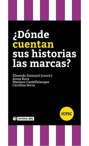 DONDE CUENTAN SUS HISTORIAS LAS MARCAS | 9788490646915 | ESTANYOL CASALS,ELISENDA