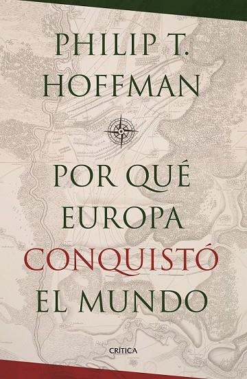 POR QUÉ EUROPA CONQUISTÓ EL MUNDO? | 9788498929034 | PHILIP T. HOFFMAN