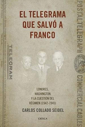 TELEGRAMA QUE SALVÓ A FRANCO, EL | 9788498929041 | CARLOS COLLADO SEIDEL