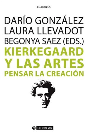 KIERKEGAARD Y LAS ARTES . PENSAR LA CREACION | 9788491161462 | AAVV