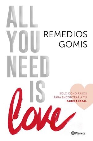 ALL YOU NEED IS LOVE | 9788408150961 | REMEDIOS GOMIS