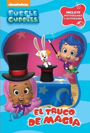 EL TRUCO DE MAGIA (BUBBLE GUPPIES. PICTOGRAMAS 1) | 9788448840525 | NICKELODEON