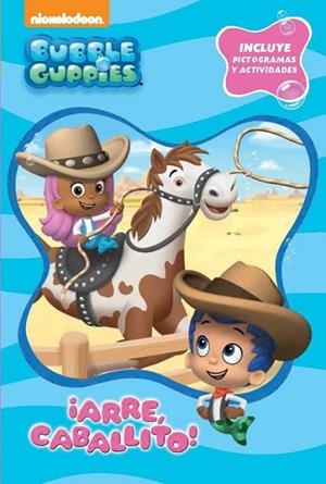 ARRE, CABALLITO! (BUBBLE GUPPIES. PICTOGRAMAS 2) | 9788448845582 | NICKELODEON