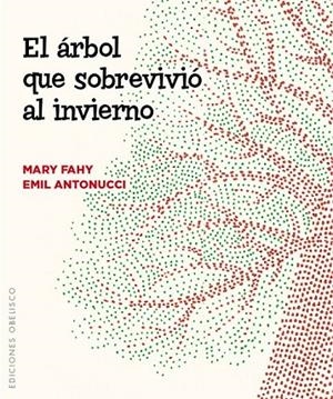 EL ÁRBOL QUE SOBREVIVIÓ AL INVIERNO | 9788491110668 | FAHY, MARY