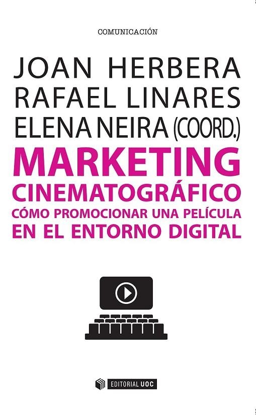MARKETING CINEMATOGRÁFICO | 9788491160342 | LINARES PALOMAR, RAFAEL/HERBERA, JOAN