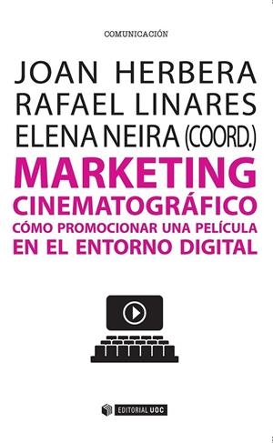 MARKETING CINEMATOGRÁFICO | 9788491160342 | LINARES PALOMAR, RAFAEL/HERBERA, JOAN