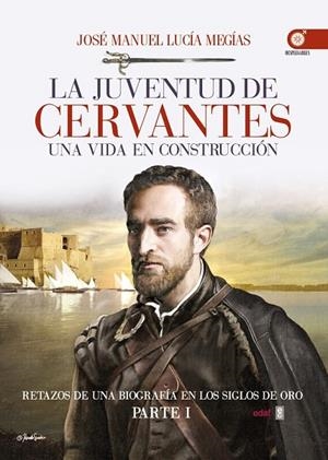 LA JUVENTUD DE CERVANTES PARTE 1 | 9788441436169 | LUCÍA MEGÍAS, JOSÉ MANUEL