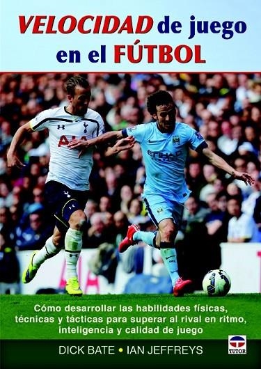 VELOCIDAD DE JUEGO EN EL FÚTBOL | 9788479029944 | BATE, DICK/JEFFREYS, IAN