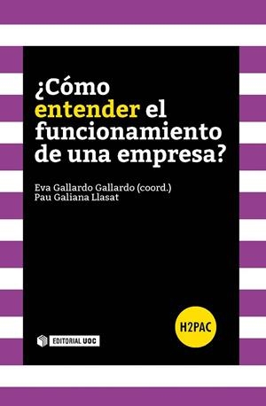 CÓMO ENTENDER EL FUNCIONAMIENTO DE UNA EMPRESA? | 9788490646946 | GALLARDO GALLARDO, EVA/GALIANA LLASAT, PAU