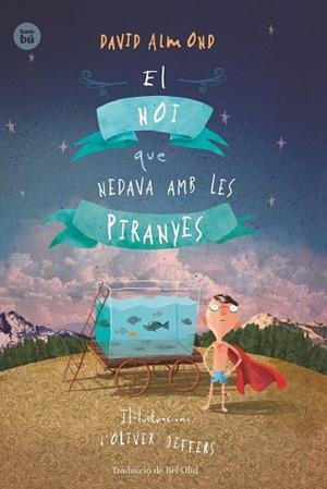 EL NOI QUE NEDAVA AMB LES PIRANYES | 9788483434000 | ALMOND, DAVID / JEFFERS, OLIVER