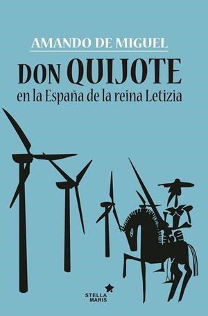 DON QUIJOTE EN LA ESPAÑA DE LA REINA LETIZIA | 9788416541454 | DE MIGUEL RODRÍGUEZ, AMANDO