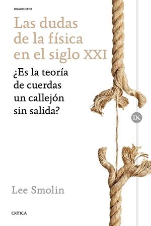 LAS DUDAS DE LA FÍSICA EN EL SIGLO XXI | 9788498929362 | LEE SMOLIN