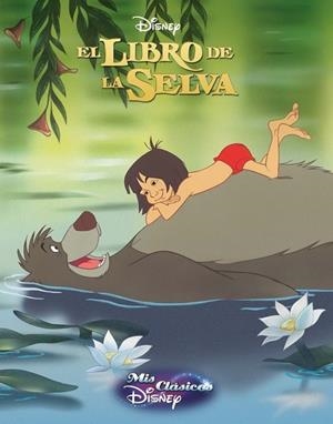 EL LIBRO DE LA SELVA (MIS CLÁSICOS DISNEY) | 9788416548200 | DISNEY