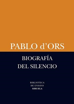 BIOGRAFÍA DEL SILENCIO | 9788498418385 | D'ORS, PABLO