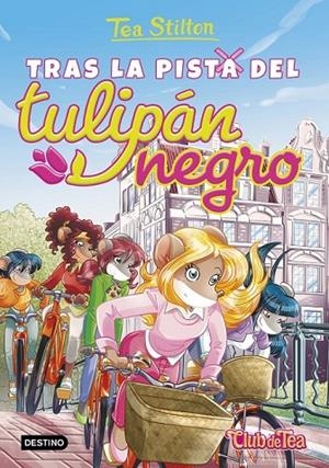 TRAS LA PISTA DEL TULIPÁN NEGRO | 9788408152576 | TEA STILTON