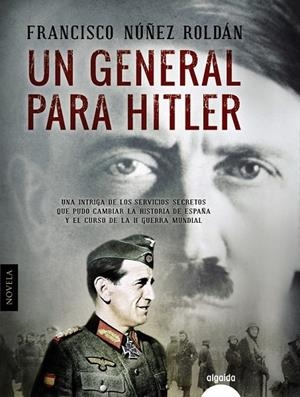 UN GENERAL PARA HITLER | 9788490674734 | NÚÑEZ ROLDÁN, FRANCISCO
