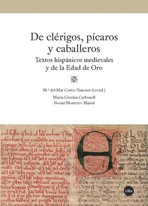 DE CLÉRIGOS, PÍCAROS Y CABALLEROS. TEXTOS HISPÁNICOS MEDIEVALES Y DE LA EDAD DE | 9788447539390 | VARIOS AUTORES