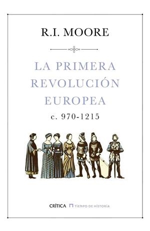 LA PRIMERA REVOLUCIÓN EUROPEA | 9788498929416 | R. I. MOORE